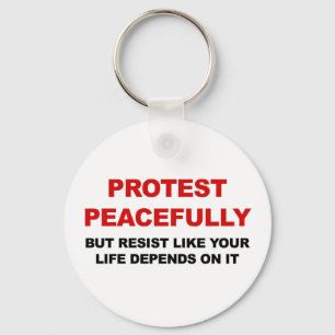 Protest Peacefully But Resist Keychain