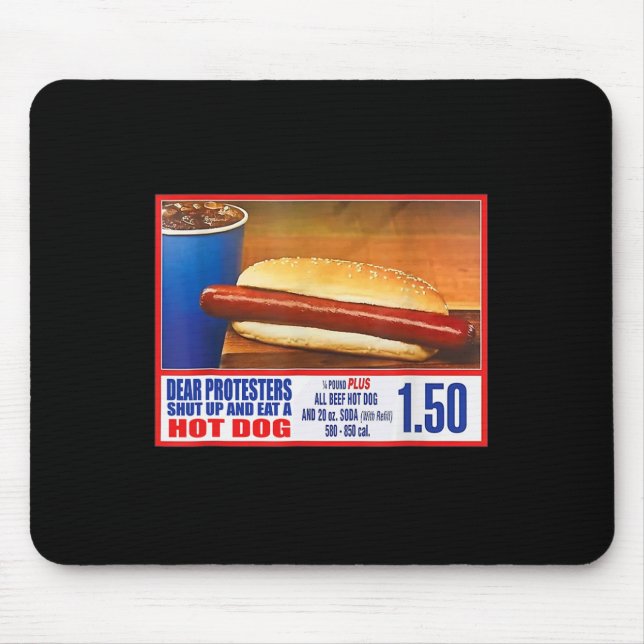 Protesters Shut Up And Eat A Hot Dog Funny 4th Of  Mouse Pad (Front)