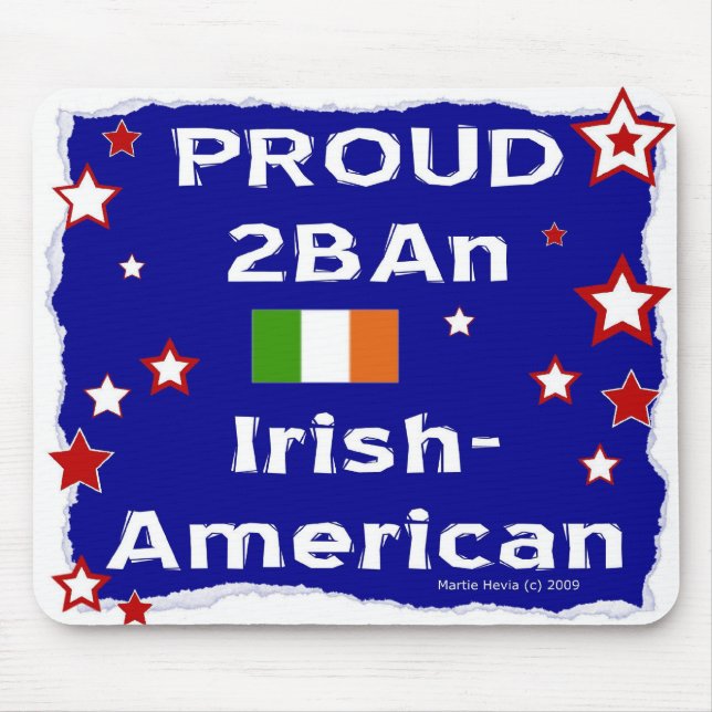 Proud 2B An Irish-American - Mousepad (Front)