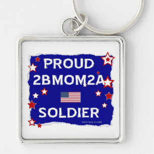 Proud 2B MOM 2A Soldier Keychain