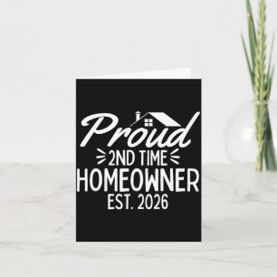 Proud 2nd time homeowner est 2026 second time card