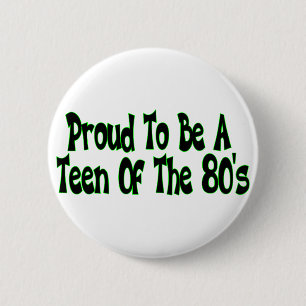 Proud 80's Teen 2 Inch Round Button