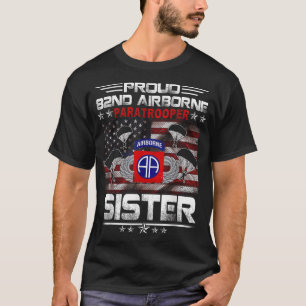 Proud 82nd Airborne Paratrooper Sister Us Flag - V T-Shirt