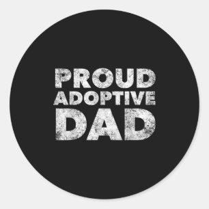 Proud Adoptive Dad - Adoption - Proud Father Classic Round Sticker