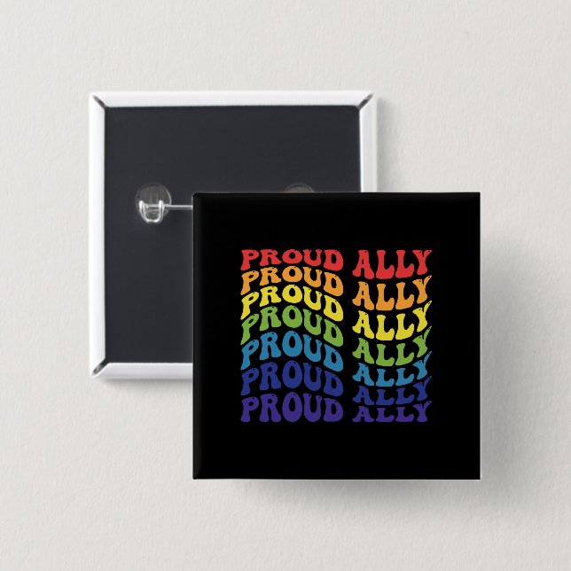 Proud Ally | LGBTQ | Gay Pride | Rainbow 2 Inch Square Button (Front & Back)