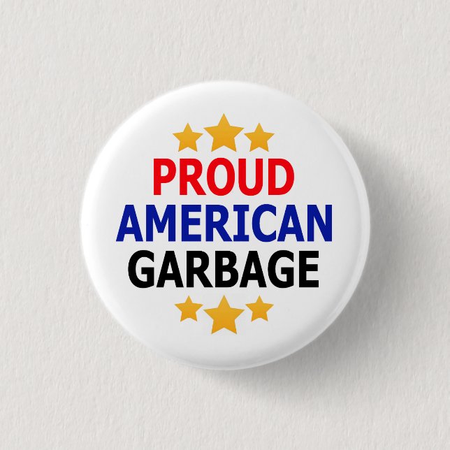 Proud American Garbage 1 Inch Round Button (Front)