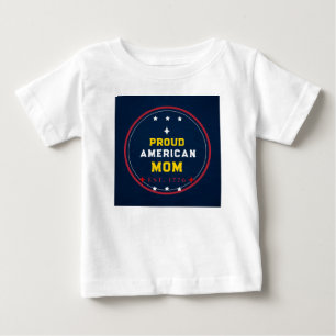 Proud American Mom 4th of July Baby T-Shirt
