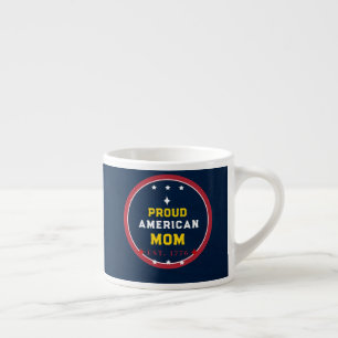 Proud American Mom 4th of July Espresso Cup