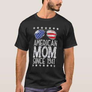 Proud American Mom Since 1941 4th Of July Usa Birt T-Shirt