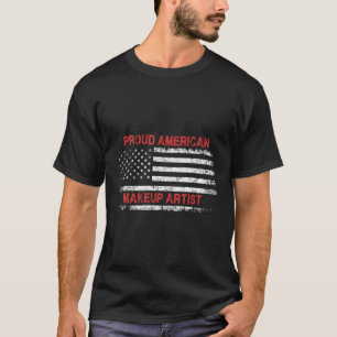 Proud American Patriotic Usa Flag Gift Makeup Arti T-Shirt