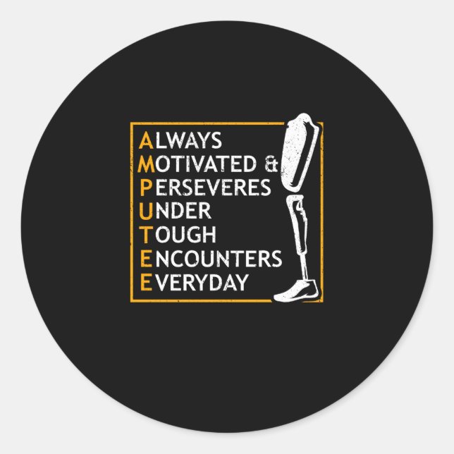 Proud Amputee Always Motivated Tough Everyday Classic Round Sticker (Front)