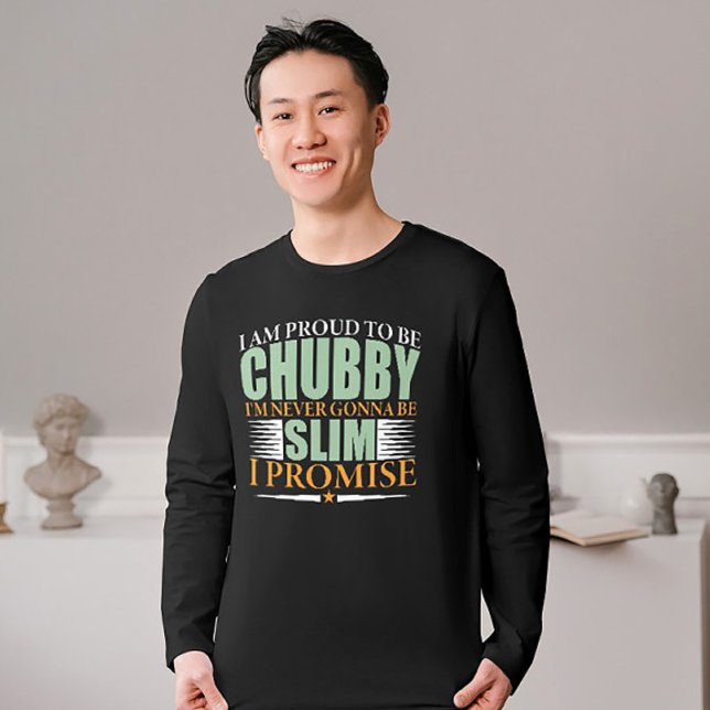 Proud and Chubby Statement Tee (Creator Uploaded)