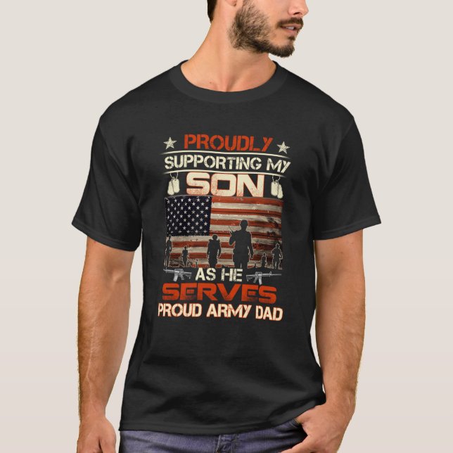 Proud Army Dad  Supporting My Son As He Serves Swe T-Shirt (Front)