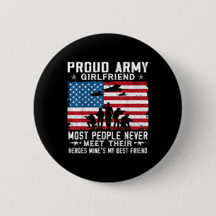 Proud Army Girlfriend Soldier Most People Never Me 2 Inch Round Button