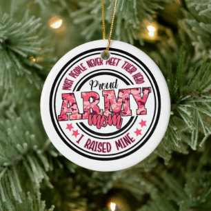 Proud Army Mom I Raised Mine Ceramic Ornament