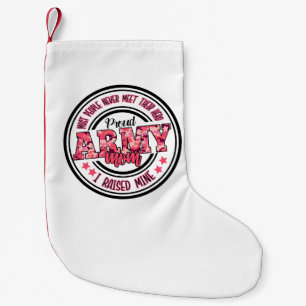 Proud Army Mom I Raised Mine Small Christmas Stocking