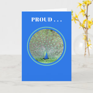 PROUD...as a peacock/customizable/congratulations Card