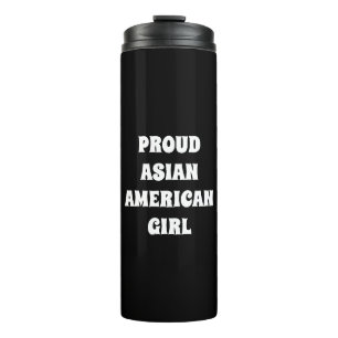 Proud Asian American Girl, black white Thermal Tum Tumbler