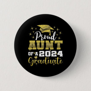 Proud Aunt Of 2024 Graduate Awesome Family College 2 Inch Round Button
