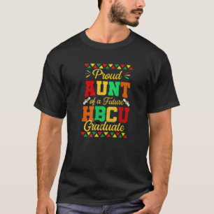Proud Aunt Of A 2022 Graduate Future HBCU Graduate T-Shirt