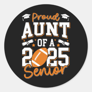 Proud Aunt Of A 2025 Senior Auntie Cl Of 2025 Foot Classic Round Sticker