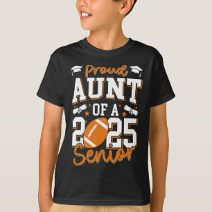Proud Aunt Of A 2025 Senior Auntie Cl Of 2025 Foot T-Shirt