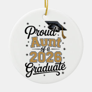 Proud Aunt Of A 2026 Graduate Gold Graduation Ceramic Ornament