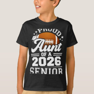 Proud Aunt Of A 2026 Senior Footll Graduation Aunt T-Shirt