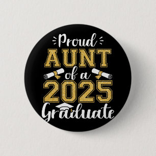 Proud Aunt Of A Cl Of 2025 Graduate Funny Senior A 2 Inch Round Button