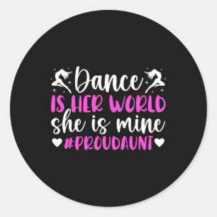 Proud Aunt Of A Dancer Auntie Dance Aunt  Classic Round Sticker