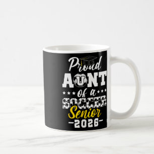Proud Aunt Of A Soccer Senior 2026 Graduation Gift Coffee Mug