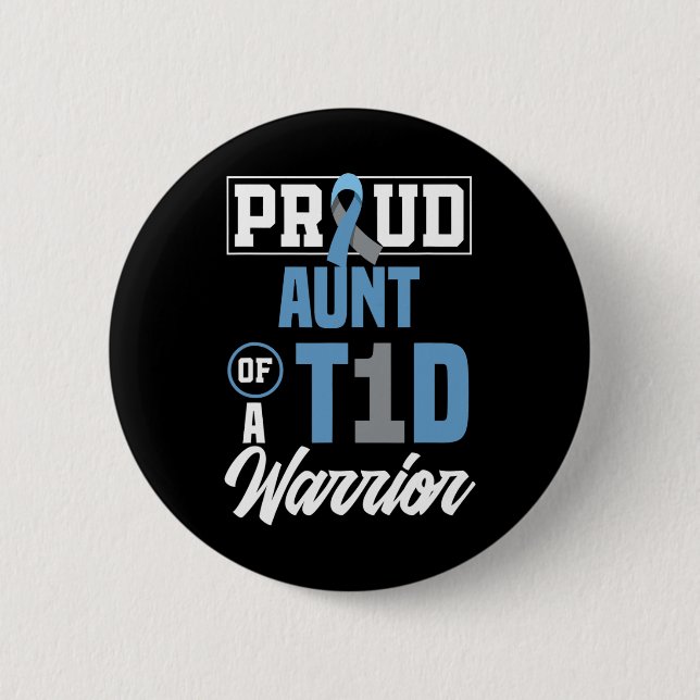 Proud Aunt Of A T1d Warrior Diabetes Awareness  2 Inch Round Button (Front)