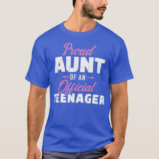 Proud aunt of a teenager 13th birthday T-Shirt