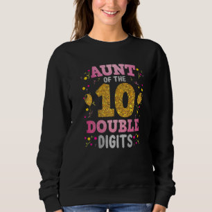 Proud Aunt Of The Double Digit 10th Birthday Girl  Sweatshirt