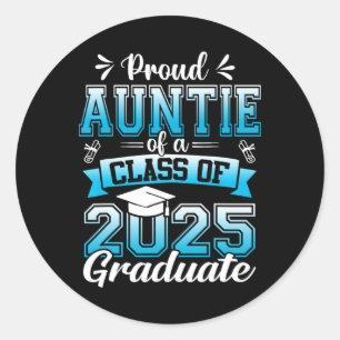 Proud Auntie Of A Cl Of 2025 Graduate Graduation S Classic Round Sticker