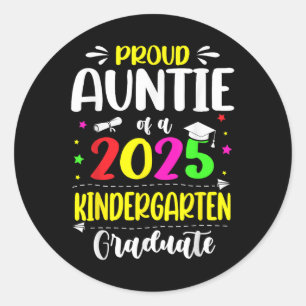 Proud Auntie Of A Cl Of 2025 Kindergarten Graduate Classic Round Sticker