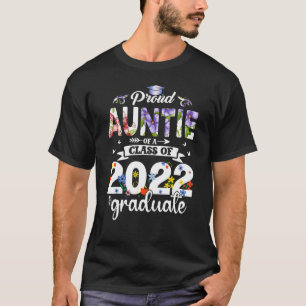 Proud Auntie Of A Class Of 2022 Graduate Flower Gr T-Shirt