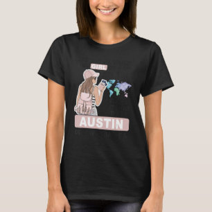 Proud Austin Girl  Cool Girl From Austin City T-Shirt