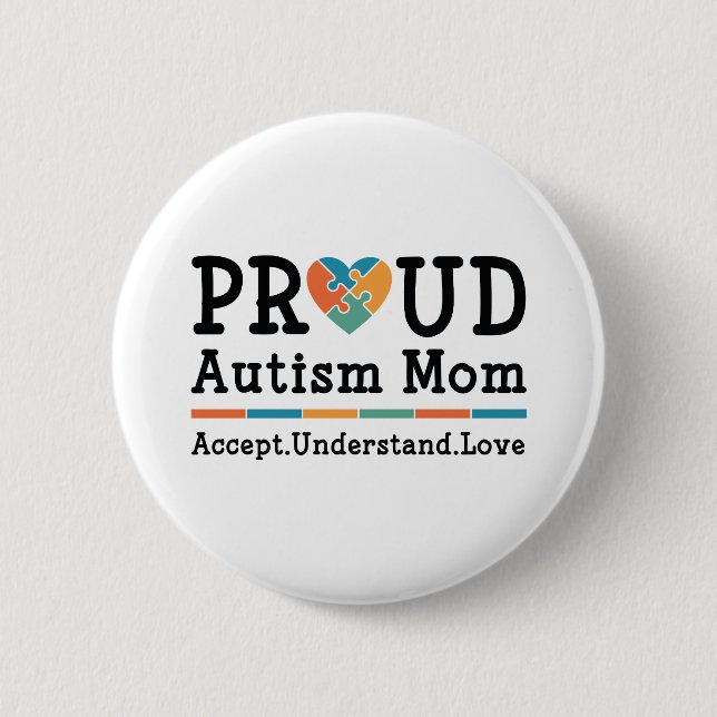 Proud Autism Mom 2 Inch Round Button (Front)