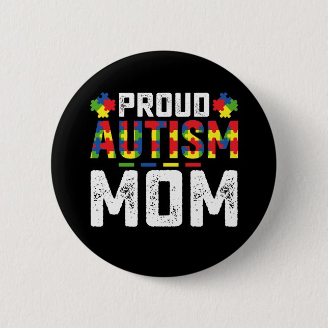 Proud Autism Mom Awareness Autistic Family 2 Inch Round Button (Front)