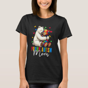 Proud Autism Mom Bear Autism Awareness Autistic So T-Shirt