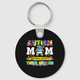 Proud Autism Mom Some People Look Up To Their Hero Keychain