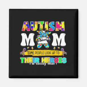 Proud Autism Mom Some People Look Up To Their Hero Magnet
