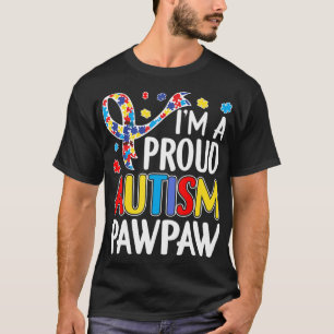 proud, autism, pawpaw, awareness, love, funny, gif T-Shirt