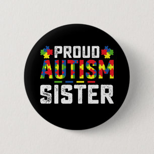 Proud Autism Sister Awareness Autistic Family 2 Inch Round Button