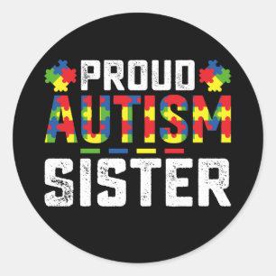 Proud Autism Sister Awareness Autistic Family Classic Round Sticker