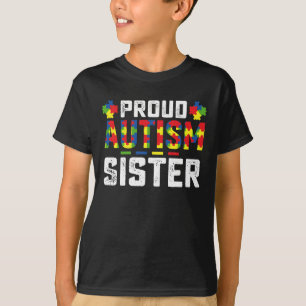 Proud Autism Sister Awareness Autistic Family T-Shirt