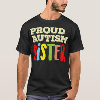 Proud Autism Sister Classic TShirt