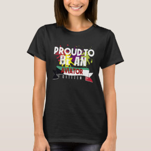 Proud aviator citizen Profession career worker wor T-Shirt