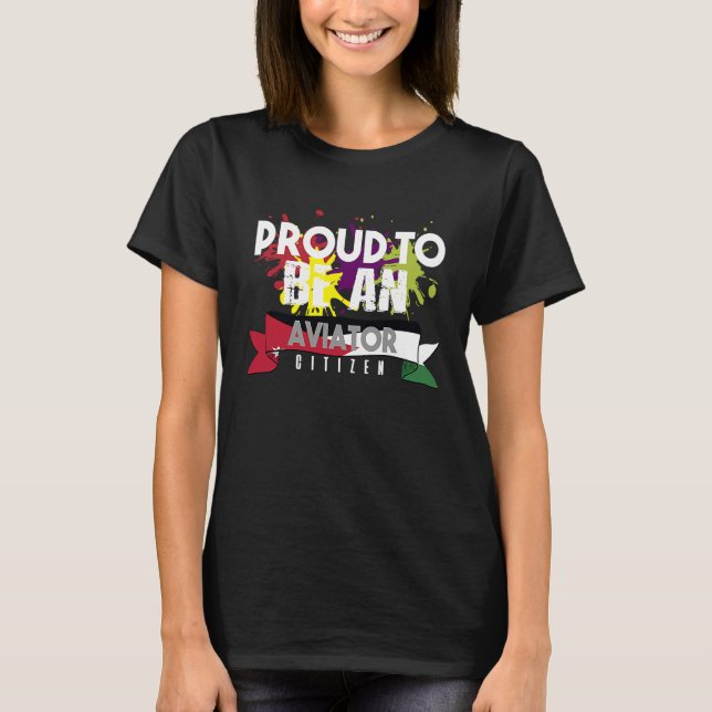 Proud aviator citizen Profession career worker wor T-Shirt (Front)